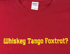 T107 - Whiskey Tango Foxtrot?