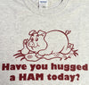 T111 - Hugged a Ham Today?